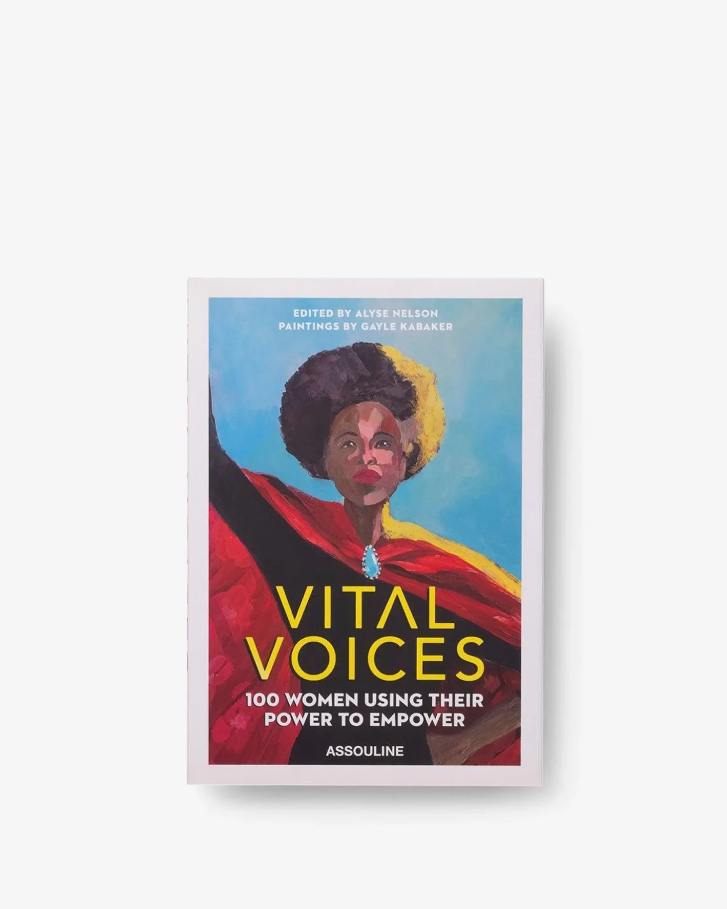 Vital Voices: 100 Vrouwen Die Hun Kracht Gebruiken Om Sterker Te Worden
